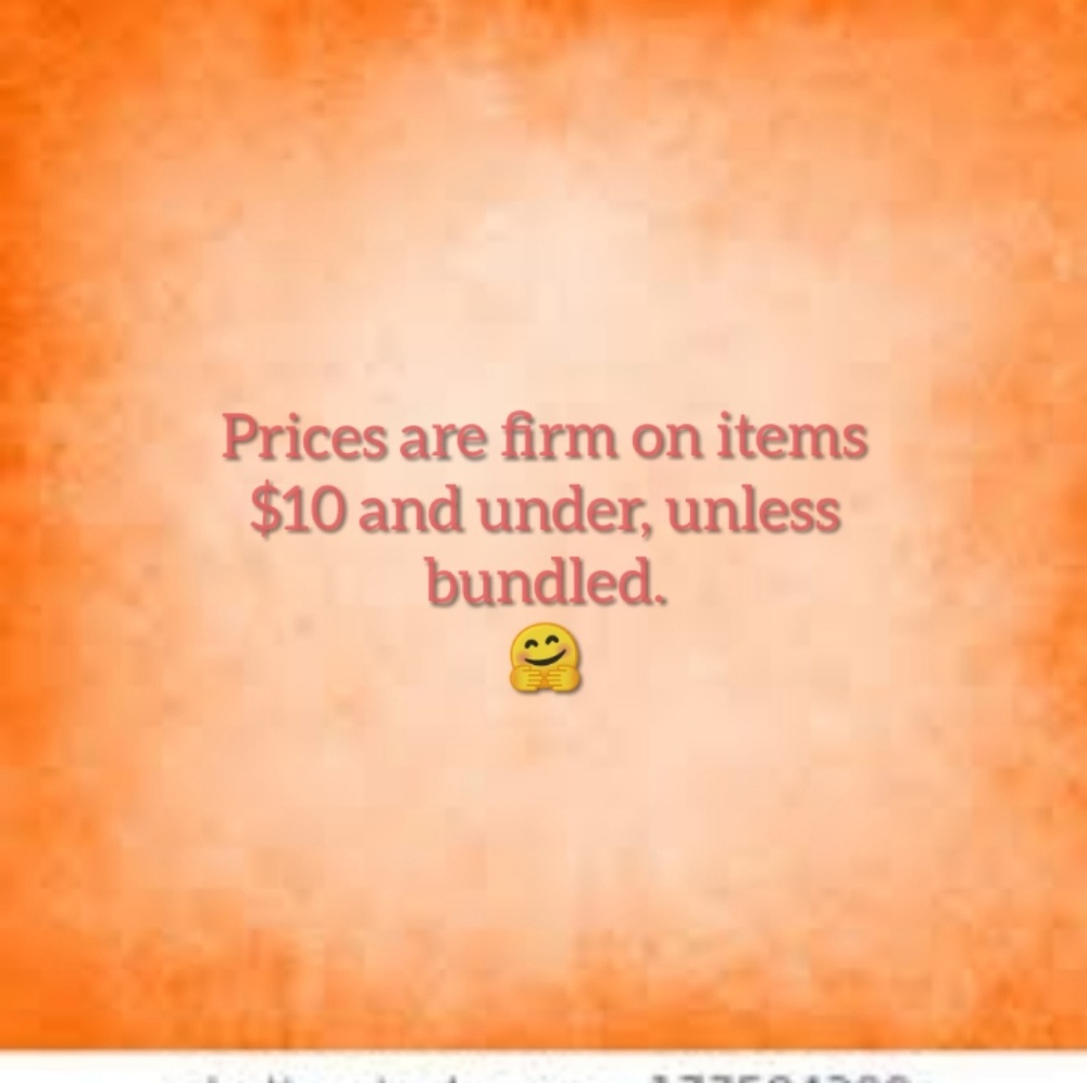 Prices are firm on items $10 and under.